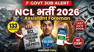NCL Assistant Foreman Recruitment 2026 | 133 Posts | Apply Online | JobCast Daily