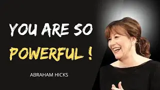 You Are More Powerful Than You Think /Abraham Hicks/