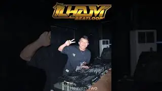 DJ ILHAM BEATLOOP PERFORMANCE AT HEAVEN TWO