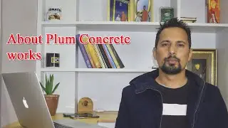 What is Plum Concrete? || Types of Concrete