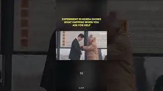 Experiment in Korea shows what happens when you ask for help
