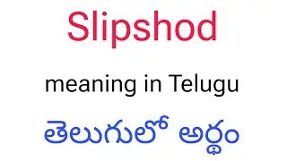 Slipshod meaning in Telugu || Slipshod తెలుగులో అర్థం || Slipshod telugu meaning || Slipshod meaning