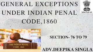 GENERAL EXCEPTIONS UNDER IPC,1860