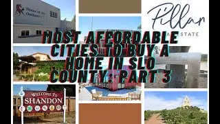Most Affordable Cities To Buy A Home In SLO County: Part 3