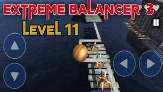 Extreme Balancer 3 | Level - 11 Advanture Ball Game #gaming #viral #extreme #gameplay