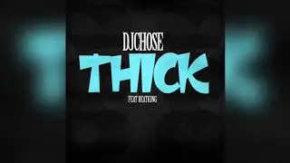 DJ Chose - Thick Ft. BeatKing (FNF)