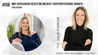 Ep #158: Why Overcoming Rejection Unlocks Your Professional Growth with Toni Everard