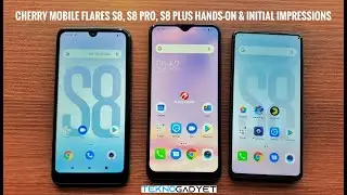 Cherry Mobile Flare S8, Flare S8 Pro, Flare S8 Plus Hands-on and Initial Impressions