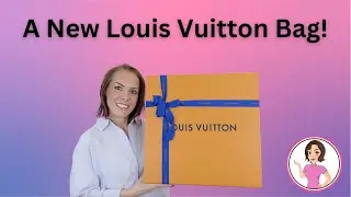 A New Louis Vuitton Bag!