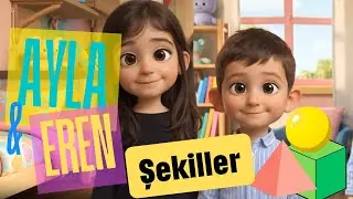 Ayla & Eren  | Şekilleri Öğreniyoruz