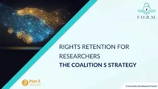 Rights Retention for Researchers - The cOAlition S Strategy