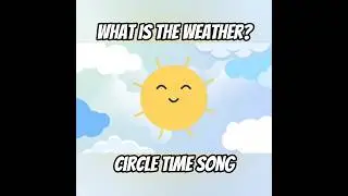 The Weather Song - Learn About Weather with Little Circle Time