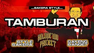 DAY 1 STYLE SAKERA - DJ SAKERA TAMBURAN - @bolodewoproject @RADEN_SURO_MANGGOLO