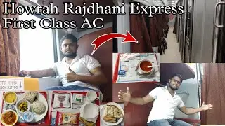 AC First Class Journey In Howrah-New Delhi Rajdhani Express | Howrah Rajdhani Express Full Journey