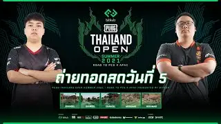 PUBG Thailand Open Summer 2021 : Road to PCS 4 APAC presented by Bitkub  | DAY 5