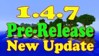 Minecraft 1.4.7 Pre-Release New Update