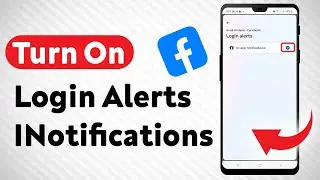How To Turn On Login Alerts Notifications On Facebook - Full Guide