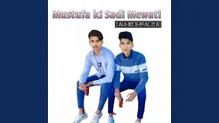 Mustufa ki Sadi Mewati
