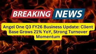Angel One Q3 FY26 Business Update: Client Base Grows 21% YoY, Strong Turnover Momentum