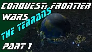 Conquest: Frontier Wars / The Terrans / part 1 ~ The Basics