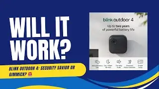 Will it Work? Blink Outdoor 4 (4th Gen)