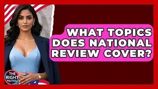 What Topics Does National Review Cover? - The Right Politics
