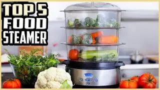 Top 5 Best Food Steamers in 2022 reviews