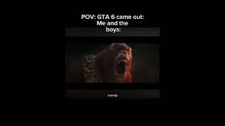 POV: GTA 6 came out: Me and the Boys: #godzilla #predator  #meme