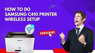 How to do Samsung C410 Printer Wireless Setup? | Printer Tales