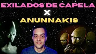 QUEM teriam sido os ANUNNAKIS e onde entram os EXILADOS DE CAPELA nessa HISTÓRIA?