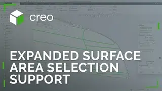 Broader Support of Surface Area Selection | Creo 12