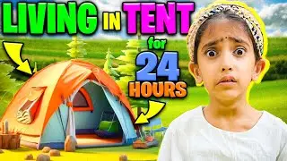 Living in Tent for 24 Hours with Surprise Toys | 24 Hours Challenge | #samayranarula