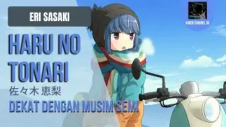 『Eri Sasaki (佐々木 恵梨)』/ Haru no Tonari| &ldquo;Dekat Dengan Musim Semi&rdquo; (Rom/Indo Lyric)