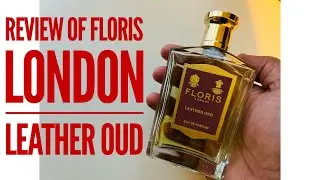 Review of Floris  London, leather oud
