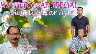 Mothers' Day special song Besedi Gwtar Aiywi | Kampa Chompramary, Son of Late. Bolen Chamframary