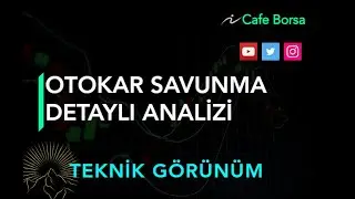 Otokar Savunma Hisse Analizi - Otkar Analizi - Teknik G&ouml;r&uuml;n&uuml;m