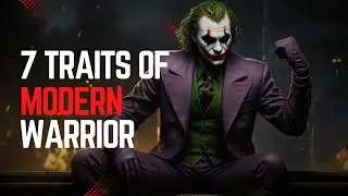 What It Takes To Conquer LIFE | 7 Traits of Modern WARRIOR