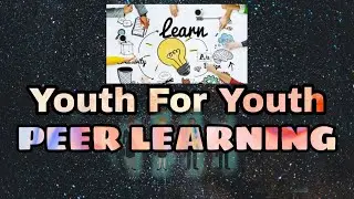 Peer Learning- A Youth for Youth Channel | Introductory Video