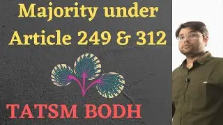 Majority as under Article 249 & 312