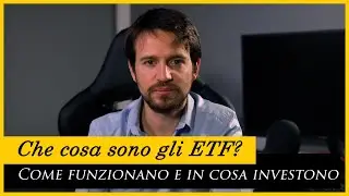 Che cosa sono gli ETF? Come FUNZIONANO e in cosa INVESTONO gli ETF