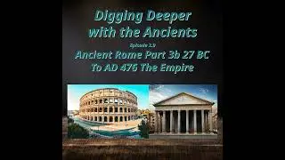 2.9 Ancient Rome Part 3b: 27 BC to AD 476 The Empire