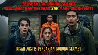 TERSESAT DI GUNUNG SLAMET, PENDAKI DISELAMATKAN ANGGOTA SAR YANG SUDAH MENINGGAL