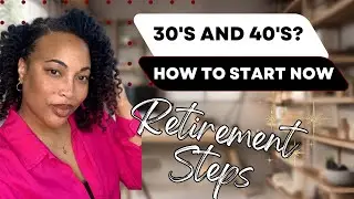 How to Start Saving for Retirement In Your 30's and 40's | It's not too late, start with THIS