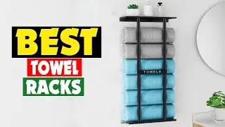 Top 10 Best Towel Racks of 2025