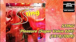STING - Pleasure (Super Value Edit) (1978/2009) Soul Disco Re-edit