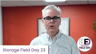 Storage Field Day 23 Overview