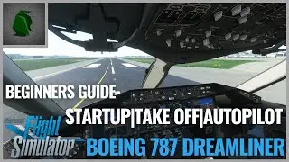 Microsoft Flight Simulator | Запуск, взлёт и автопилот Boeing 787 Dreamliner