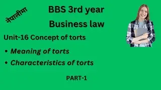 Meaning and characteristics of torts//bbs 3rd year Business law//chapter-16 #bbsthirdyear #bbs