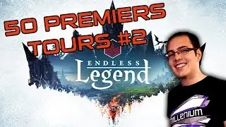 Endless Legend Test FR #2 - 50 premiers tours
