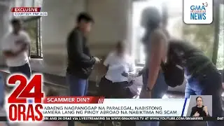 Babaeng nagpanggap na paralegal, nabistong namera lang ng Pinoy abroad... | 24 Oras